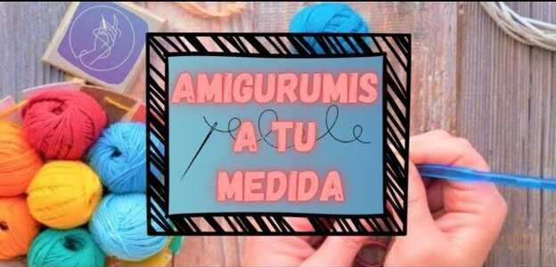 Amigurumis a tu medida